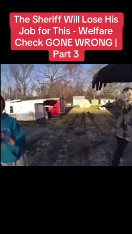 The Sheriff Will Lose His Job for This - Welfare Check GONE WRONG | Part 3