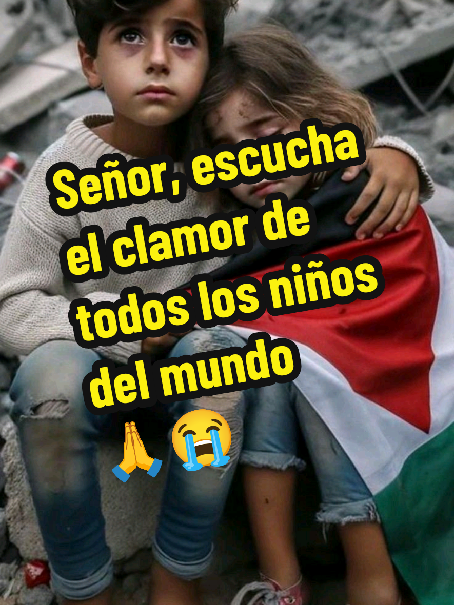 Señor, escucha el clamor de todos los niños del mundo. 🙏😭 #CapCut 