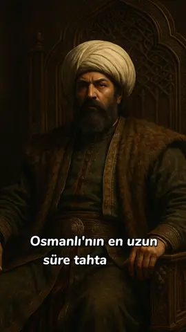 46 Yıl Tahtta Kaldı! Hiçbir Osmanlı Padişahı Bu Süreyi Geçemedi! #viral #tarih