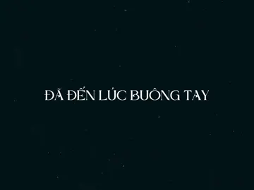 “Đã đến lúc buông tay” #nguytoan #xh #ntt201_ 