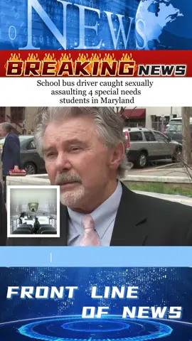 School bus driver caught sexually  assaulting 4 special needs students in Maryland#new #breakingnews #greenscreen#new #breakingnews  #greenscreen #fyp#foryou
