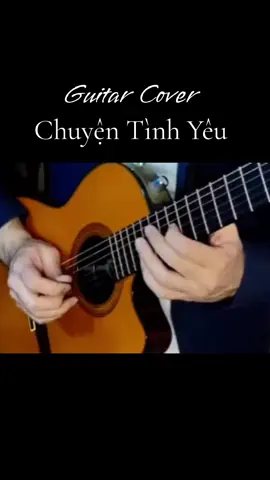 chuyện tình yêu 💖♥️  #doctauguitar #guitarcover #guitar  #xuhuongtiktok 