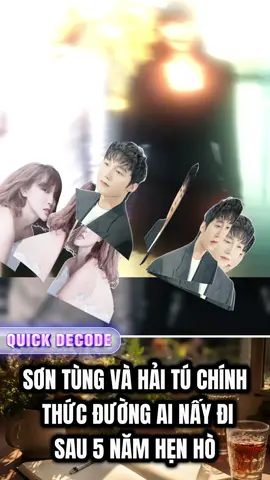 🔥Chính thức Sơn Tùng Và hải tú đường ai nấy đi ☄️#xuhuong #sontungmtp ##okwinchinhtri #trending #okwinduickdecode 
