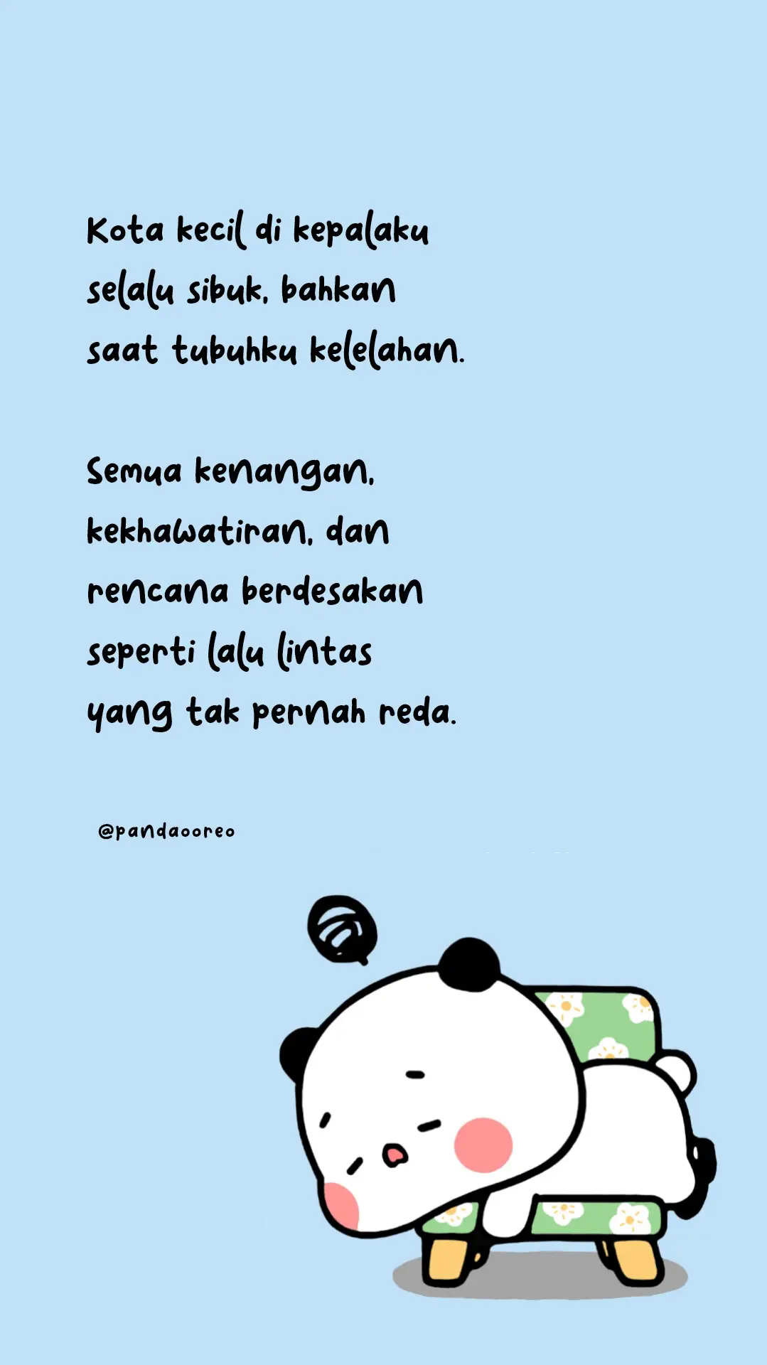 Dalam diam pun, pikiranku tetap riuh. #pandaooreo #bubududu #selfreminder #galaubrutal 
