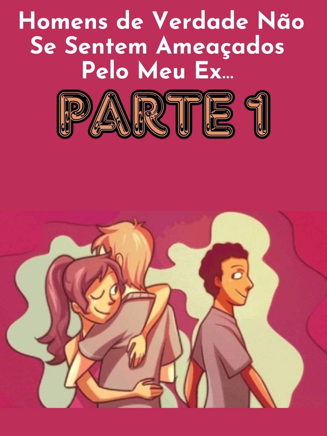 PARTE 1 /  Homens de Verdade Não Se Sentem Ameaçados Pelo Meu Ex...#redditbrasil #reddithistorias #redditstories