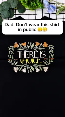 Dad: Don’t wear this shirt in public  #thereisnofreedom #thereisnofreedomwithoutchoice #humanrights #equality #equalrights #equalityforall #humanity #equalitymatters #foryou #trending #tiktokshop #tiktokmademebuyit #viral 