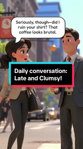 Daily conversation: Late and Clumsy! #EnglishConversation, #ConflictResolution, #englishdialogue, #EnglishForBeginners, #PracticalEnglish, #LearnEnglish, #conversation 