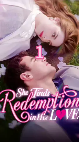 She Finds Redemption in His Love#fyp #drama #fUllep #fullepisode #goodshort (525675)