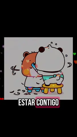 Estar contigo ❤️💕🐻🐻‍❄️mi amor 