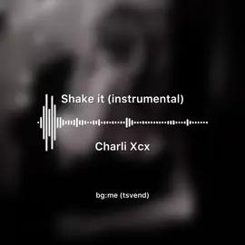 shake it (instrumental) - charli xcx.                                                   #shakeit #charlixcx #4upage #carlsounds #foryou #editsongs #audiosforedit #editaudio 