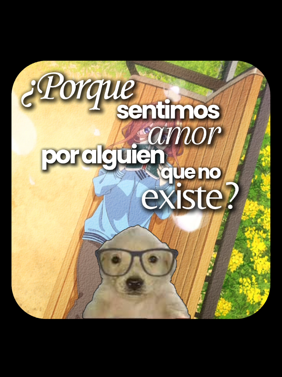 ¿Porque sentimos amor por alguien que no existe?  Esto es 'el amor sin materia' #psicologia #fyp #amor #perrito #animefyp 