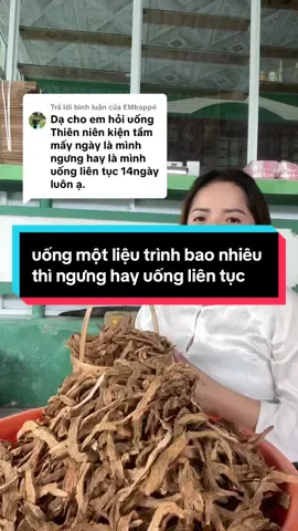 Trả lời @EMbappé uống một liệu trình bao nhiêu thì ngưng hay uống liên tục #chiasebaithuochay #duoclieuthiennhien #thiennienkien #cuthiennienkienkho #voigaithoaihoakhop 