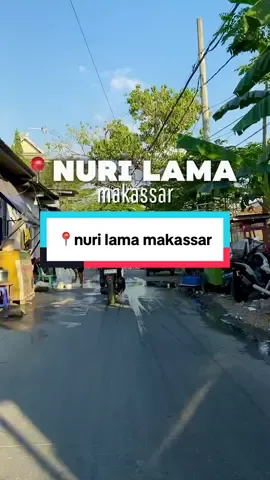 📍nuri lama makassar, kelurahan mariso,kecamatan mariso #makassar #kampunghalaman #viral #makassartiktokers #makassarpride🏴‍☠️ #fyp 