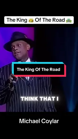 The King 👑 Of The Road #laugh #comedia #standupcomedy #funny #michaelcoylar #fyp 