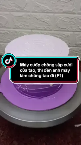 Mày cướp chồng sắp cưới của tao, thì đền anh mày làm chồng tao đi (P1) #kechuyennauan #kechuyen