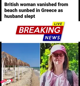 An urgent search is underway for a #britishtourist who vanished from a #beach in #northernGreece. #MicheleBourda , 59, disappeared from a sunbed on #Ofryniobeach in the city of #Kavala, while her #husband was sleeping. He told #Greek #police that he had drifted off on the #beach bar loungers, but when he woke up, she was not with him. #Crime #News #Thriller #TrueCrime #TrueCrimeCommunity #Beating #CrimeNews #CrimeNewsDaily #CrimeNewsToday #Crimes #CrimesInTheNewsToday #CrimesOfTheDay #CrimesOfTheMonth #DarkDays #Murder #Mystery #Shooting #TrueCrimeDocumentary #USA #Video #YouTube #YouTuber #YouTubeShorts #YouTubeVideo #Arrested #BSO #Cinema #Films #Inmate #DomesticAbuse #Love #Healing #Narcissist #Divorce #Gaslighting #RenewableEnergy #SolarPower #Truth #Betrayal #Business #Cheating #DomesticAbuse #EmotionalAbuse #FYP #Hope #Korea #Liar #Lies #Nachos #NarcissisticAbuse #PTSD #Trauma #Carbon #Cascading #Cheaters #CheatingHusband #CheatingSpouse #Dissociation #News #Breaking #BreakingNews #NewsUpdate #Viral #Brazil #Trending #BBoy #Cyprus #ExplorePage #FYP #Jornal #Not #Noticias #ViralReels #BBoying #BBoyWorld #BeritaTerkini #Breakdance #Dance #EntryFee #Fakta #Fashion #Feed #FYPPage #Informacao #Instagram #Jornalismo #Koperasi #Local #Yorkshire #Asian #India #Pakistan #Muslim #Asia #AsianTikTok #AsianMom#uktiktok #ukparents #parents #british #britain #spain🇪🇸 #malta#asian #moslem #immigrants #asylumseekers #knifecrime #domesticabuseawareness #London #leeds #manchestercity #swansea #Wales #northernireland #ukhomeoffice #murder #child #baby #birth #elderly