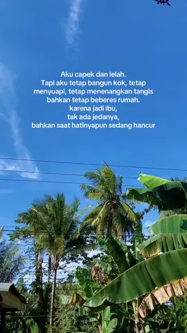 Karena jadi ibu, semua kata capek dan lelah akan dapat surga🌻 #lelah #capcut #capek #ibu #trending #tiktok 