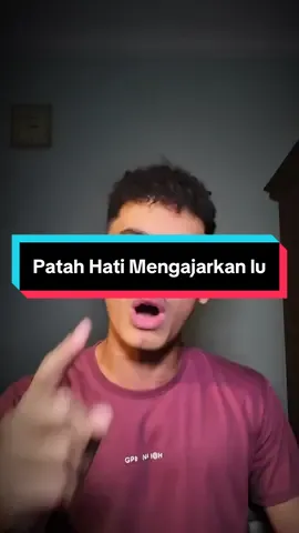 Patah hati itu mengajarkan lu #fyp #motivation #tiktok #edukasi 
