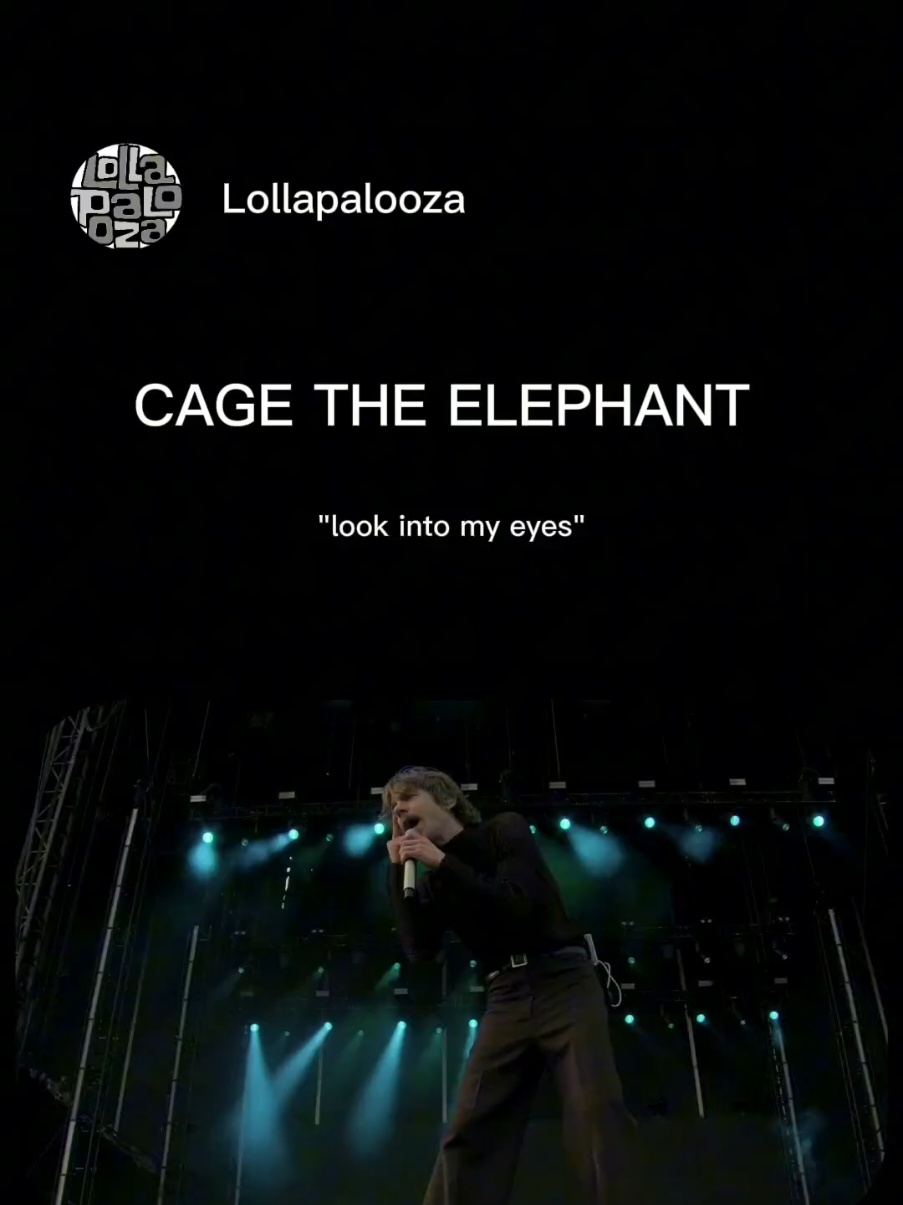 look into my eyes.. @lollapaloozacl @Cage The Elephant  #fentysuperbrandday #cagetheelephant #lollapalooza #viral #musicfest #musicfestival #trending #fyp #music #cagetheelephantmusic 