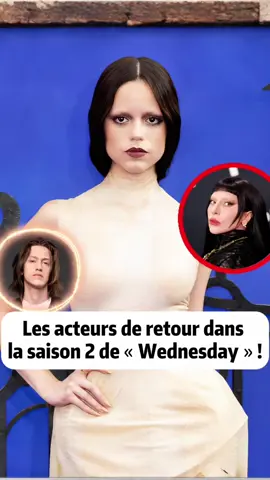 Les acteurs de retour dans la saison 2 de « Wednesday » !#wednesday #tv #backbenchersonflipkart #fouryou #fyp #celebrity #entertainment #acting #actor #jennaortegaedit #ladygaga #guest #stevenuniverse 