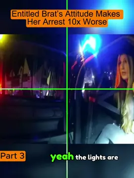 Entitled Brat’s Attitude Makes Her Arrest 10x Worse #cops #copsoftiktok 