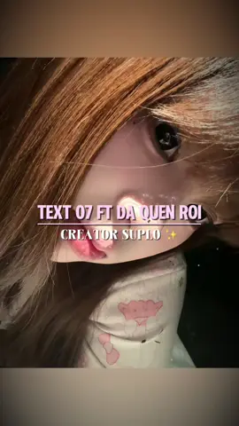 PHẦN 1245 | TEXT 07 FT ĐÃ QUÊN RỒI. #CapCut #tolasuplo✨ #nhachaymoingay #capcut2025 