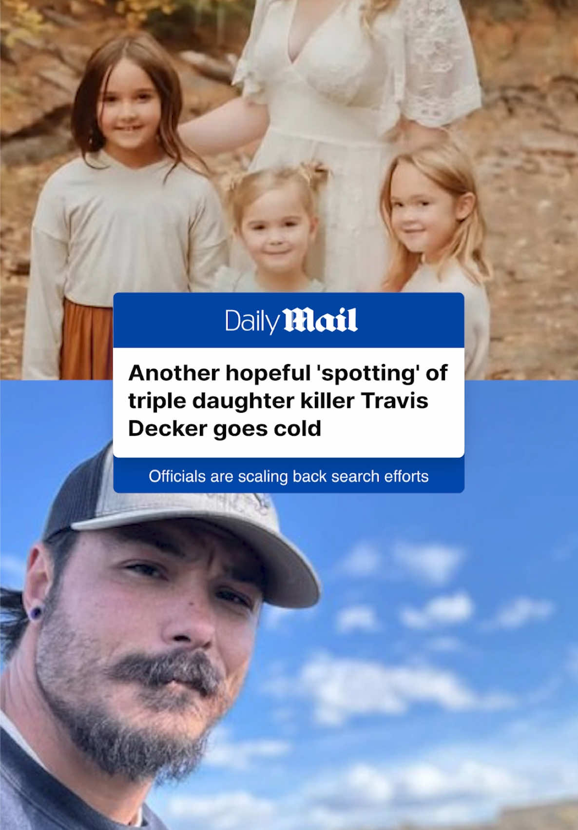 Yet another potential sighting of accused killer Travis Decker has gone cold as officials in Washington state have begun scaling back their search efforts for the man accused of killing his three young daughters. There was hope on Friday, when the King County Sheriff's Office announced it had received a tip at around 6pm that the killer father was seen near Snoqualmie Pass and the Pacific Crest Trail area. But an extensive search for the former Army Ranger came up empty, and the search efforts were called off at around 9.15pm. The announcement came just days after the Chelan County Sheriff's Office - which initially led the search efforts - said it was scaling back its response. Read the full story at Daily Mail #travisdecker #killer #dad #missing #daughters #hunt 