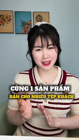 Cách để cùng 1 sản phẩm nhưng bán được cho nhiều tệp khách hàng khác nhau #dunghuongduong #affiliate #xaykenhtiktok #nguoimoixaykenh #huongdanxaykenhtiktok #tiepthilienket 