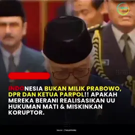 INDONESIA BUKAN MILIK PRABOWO, DPR DAN KETUA PARPOL!! APAKAH MEREKA BERANI REALISASIKAN UU HUKUMAN MATI & MISKINKAN KORUPTOR.  #fyp #tabsyirmedia #viral #foryou #foryoupage 