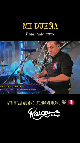 mi dueña #tunatada #2025 #raicesdejauja #festivalandinolatinoamericano #limaperu🇵🇪 
