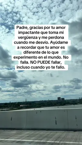 Padre, gracias por tu amor impactante que toma mi vergüenza y me perdona cuando me desvío. Ayúdame a recordar que tu amor es diferente de lo que experimento en el mundo. No falla. NO PUEDE fallar, incluso cuando yo te fallo. #viral #viralvideo #fypシ #fyp #amor #yeshua #yeshuahamashia #yeshuahamashiach #yeshuaisking #yeshua_jesus 
