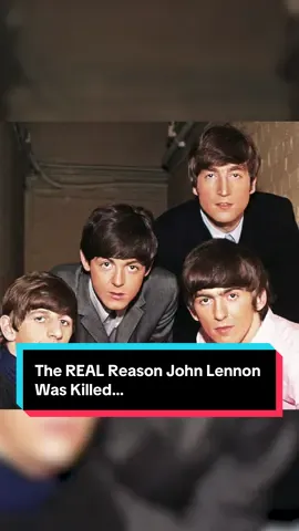 The REAL Reason John Lennon Was Killed…
