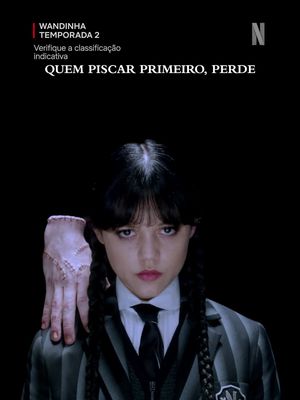 Pisca, eu sei que você quer piscar. A 2ª temporada de Wandinha está disponível. Só na Netflix