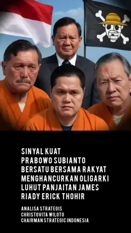 Sinyal kuat Prabowo Subianto bersatu bersama rakyat menghancurkan Oligarki Luhut Panjaitan James Riady Erick Thohir  Analisa Strategis  Christovita Wiloto  Chairman Strategic Indonesia