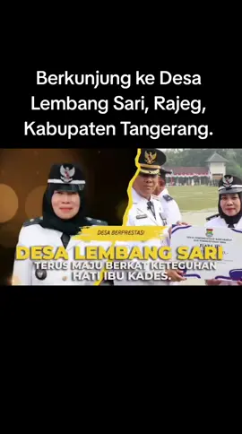 Desa Lembang Sari,Rajeg,Kabupaten Tangerang. #desalembangsari #apdesikabupatentangerang #apdesinasional #pemdakabupatentangerang #kecamatanrajeg #desaberprestasi #utensutendy #viral #fyp 