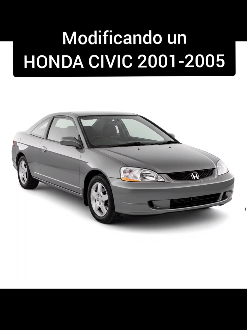 Modificando un Honda Civic 2001 - 2005 #HondaCivicModificado #CivicTuning #ModificacionesAutomotrices #TuningHonda #CivicCustom 