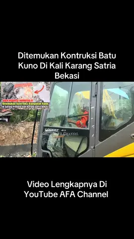 Ditemukan Kontruksi Bangunan Kuno Di Kali Karang Satria Bekasi Jawa Barat. Video Lengkapnya Di YouTube AFA Channel 