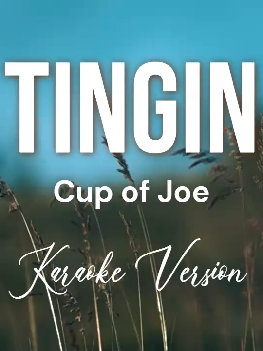 Tingin by Cup of Joe - Karaoke Version