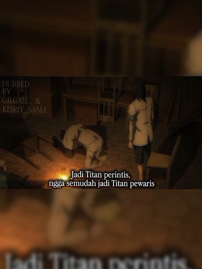 perintis bukan pewaris 😭 > Titan perintis. keren dubbing nya perfect 😭 Dubbed by : GILGAIL_ & KEIRO_SAMA #AttackOnTitan #perintisbukanpewaris #eren #rainer  #titans #dubbing #anime #animeedit #fyp #foryou 