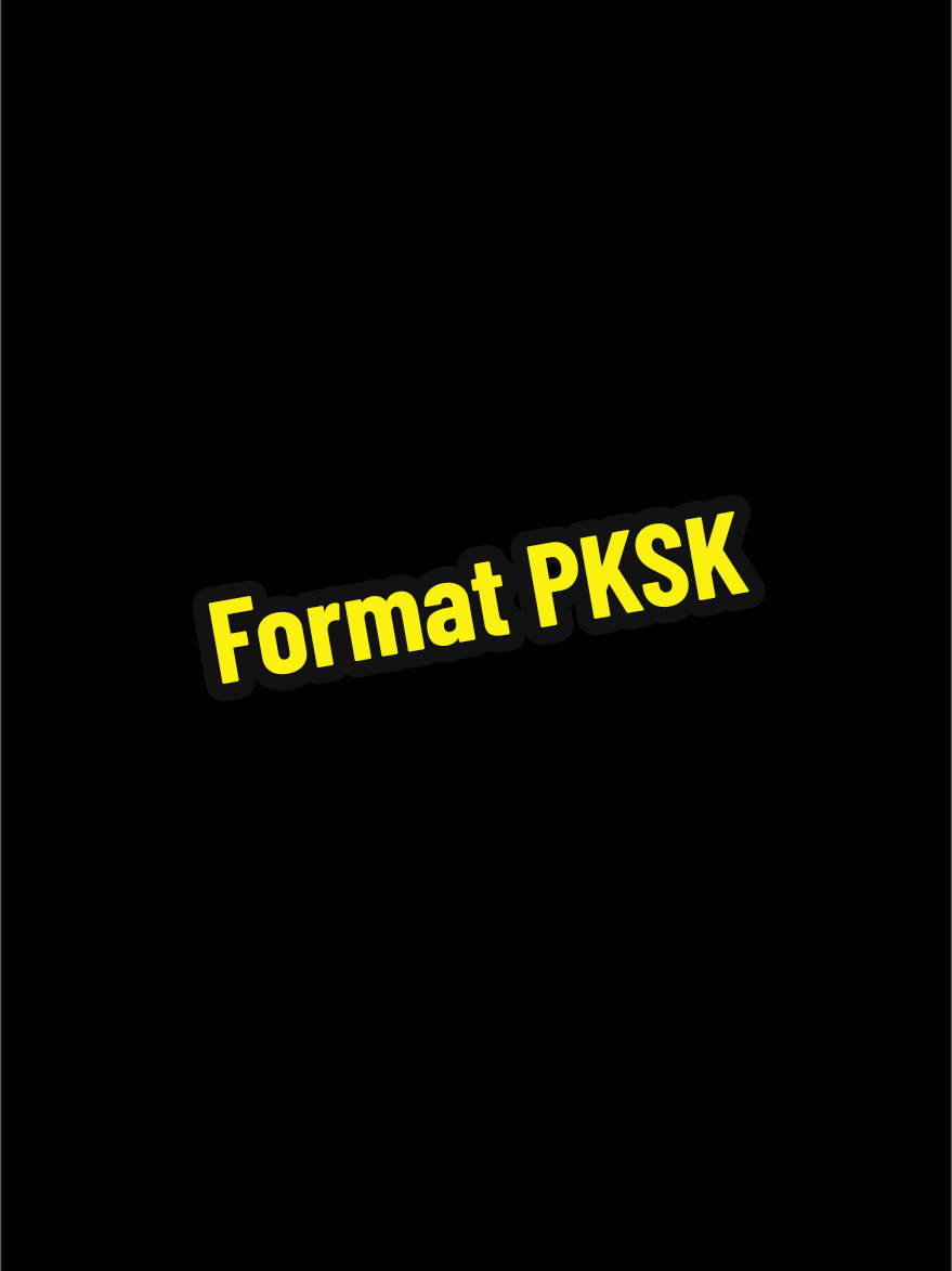 Ringkasan format pentaksiran PKSK. Selamat berjuang untuk anak2 