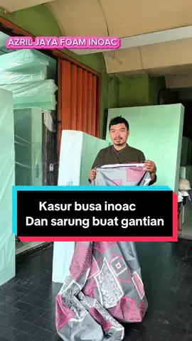 Kasur busa inoac dan sarung busa resleting buat gantian #busainoac #sarungbusaresleting #Guncang88 #azriljayafoaminoac 