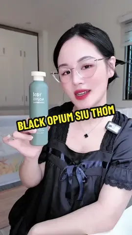 BLACK OPIUM SIU THƠM nhaaaa 💓💓💓 #bodylotion #nuochoa 