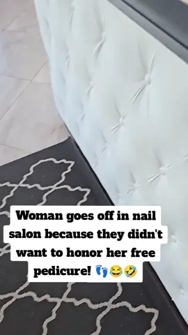 Woman goes off in nail salon because they didn't want to honor her free pedicure! 👣😂🤣#creatorsearchinsights #trending #viral #fypシ #foryoupage #foryourpage 