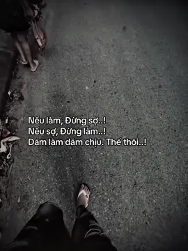 如果你做了，别害怕！ 如果你害怕，别做！ 敢做，敢于承担责任。仅此而已...! #fyp#tamtrang#sory#hoanganh29012003 
