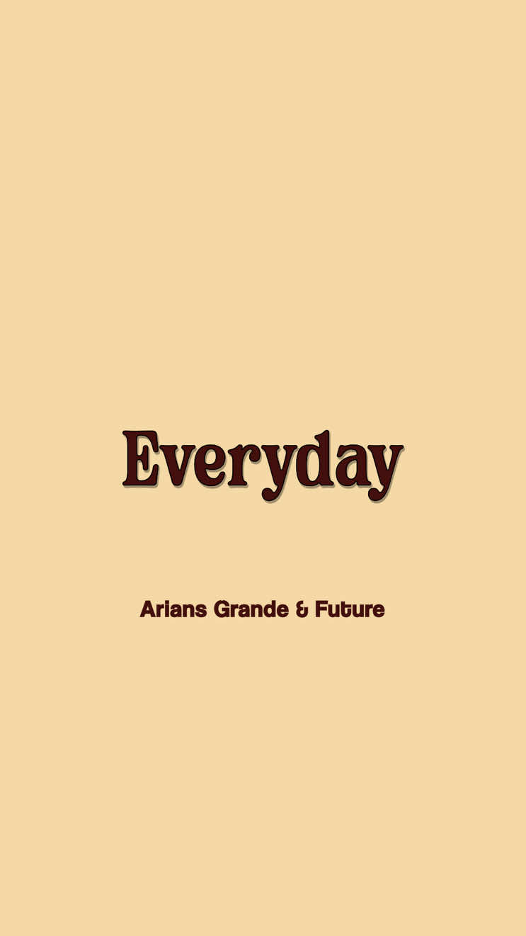 this song >>> #everyday #arianagrande #lyrics #tipografia #foryoupage 