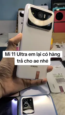 Xiaomi Mi 11 ultra nay em về đủ bản trả hàng cho ae nhé @Haumobi 47 