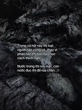 Trong xã hội này thì loại người nào cũng có, thay vì phàn nàn thì bạn hãy học cách thích nghi. Nước trong thì rửa mặt, còn nước đục thì để rửa chân...! #fyp#tamtrang#sory#hoanganh29012003 
