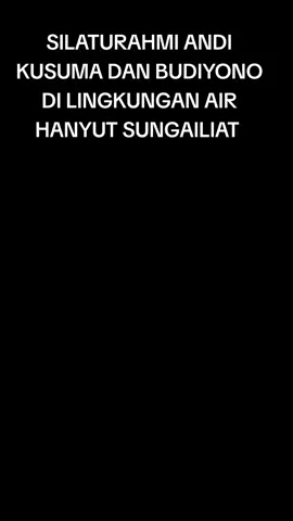 Andi Kusuma dan Budiyono No.4 Silaturahmi dengan masyarakat Lingkungan Air Hantu Sungailiat #CapCut #fyp #viraltiktok @DR.ANDI KUSUMA,S.H.,M.Kn.,CTL. @Arbi Leo @Robinlim SUYANTO @Kartak @ABDI NABAT @Gusti @Hady gopar @BAng ONe 