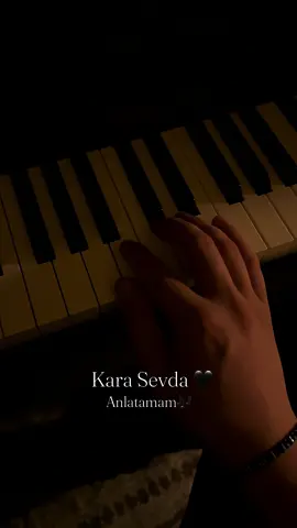 -Kara Sevda Anlatamam 🖤 • • #karasevda #anlatamam  #toygarışıklı #aknpiyano #piano #keşfet #müzik #dizimüzikleri 