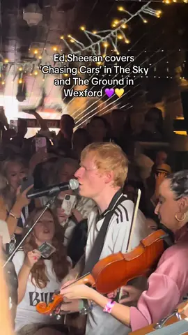 Ed Sheeran covers ‘Chasing Cars’ in The Sky and The Ground in Wexford 💜💛  @Ed Sheeran #theskyandtheground #edsheeran #wexford #chasingcars #snowpatrol #fleadh #fleadhceoil 